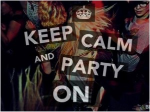 Keep Calm and Party On